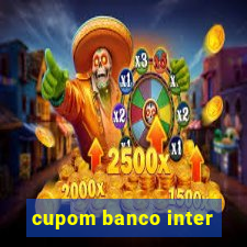 cupom banco inter